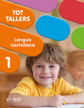 Tot Tallers. Lengua castellana 1 - lletra impremta