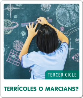 Fem-ho per projectes (3r Cicle). Terrícoles o marcians?