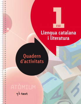 Llengua catalana i literatura Quadern d'activitats 1 ESO Atòmium